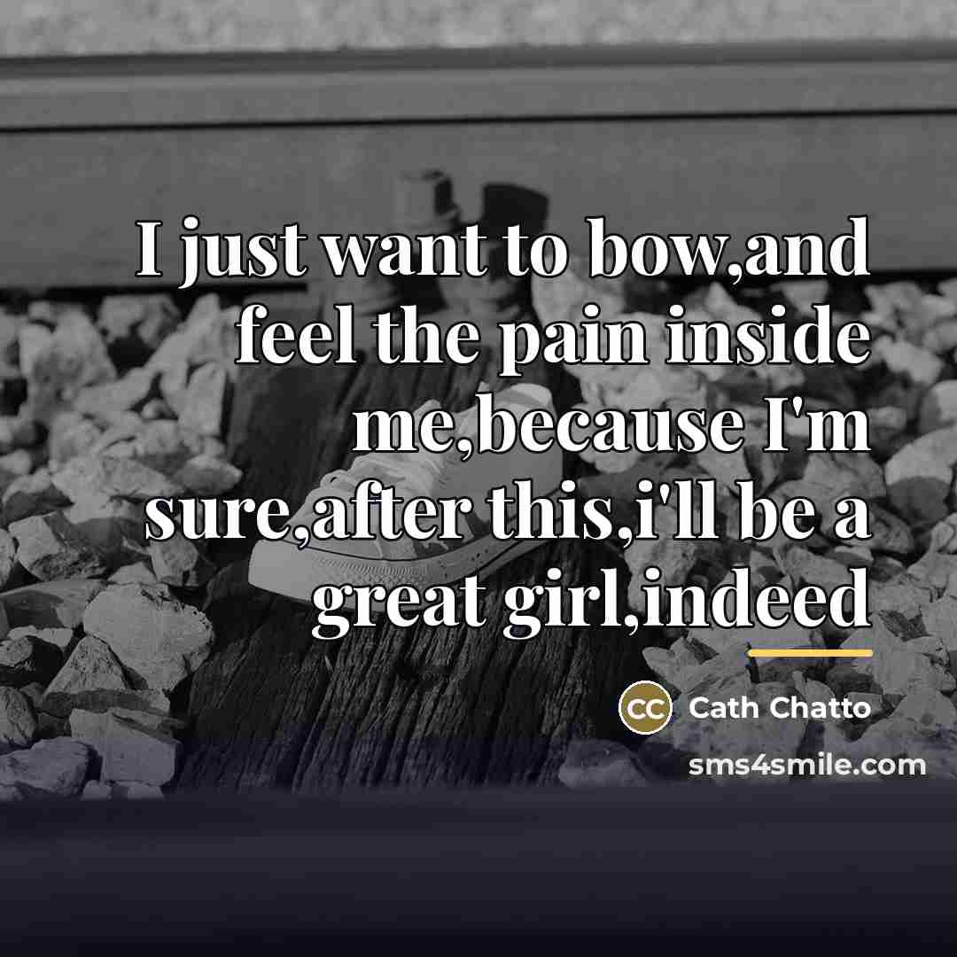 “I just want to bow,and feel the pain inside me,because…” quote by Cath Chatto