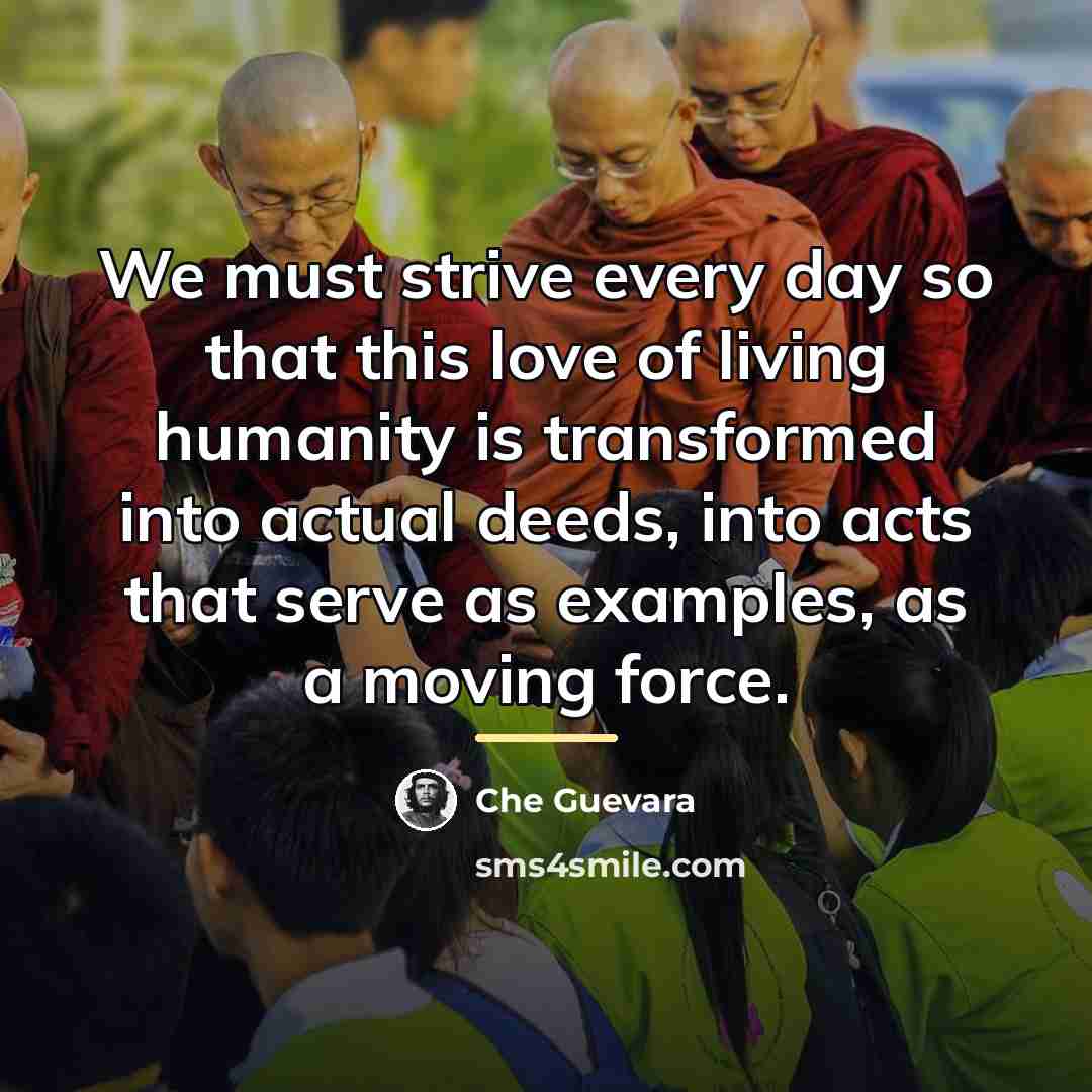 “We must strive every day so that this love of…” quote by Che Guevara