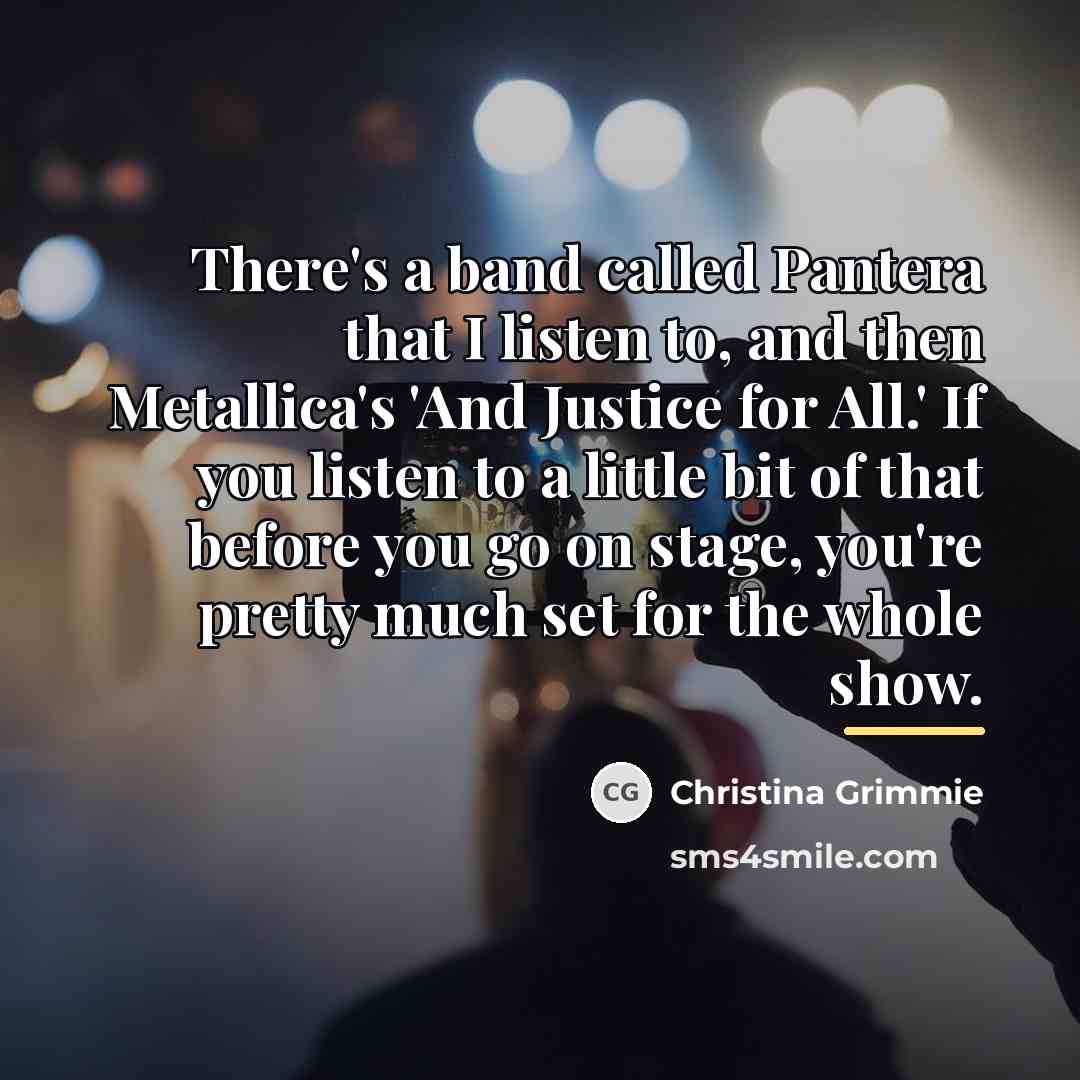 “There's a band called Pantera that I listen to, and…” quote by Christina Grimmie