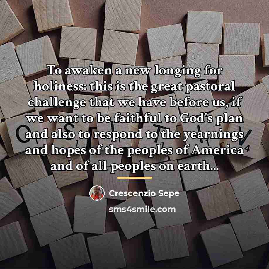 “To awaken a new longing for holiness: this is the…” quote by Crescenzio Sepe