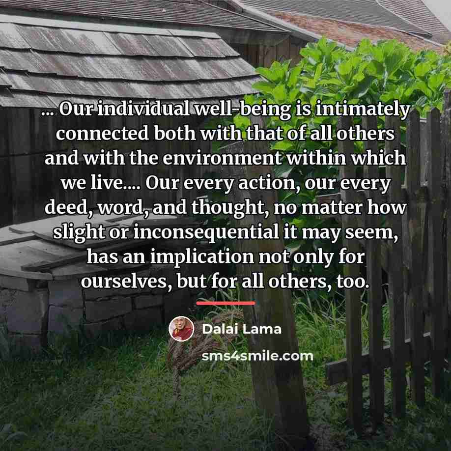 “... Our individual well-being is intimately connected both with that…” quote by Dalai Lama