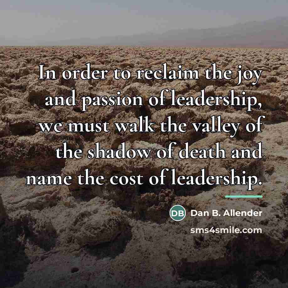 “In order to reclaim the joy and passion of leadership,…” quote by Dan B. Allender