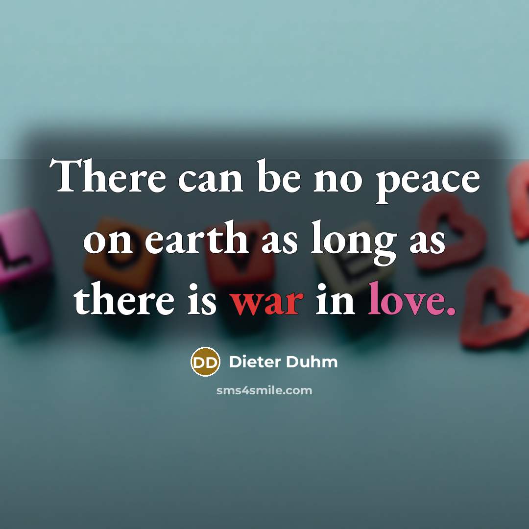“There can be no peace on earth as long as…” quote by Dieter Duhm