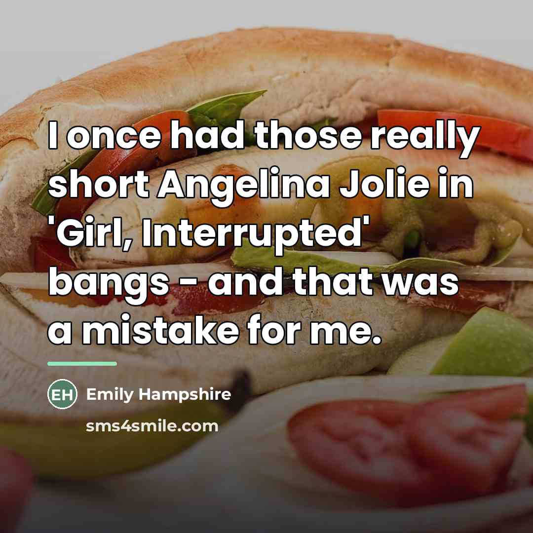 “I once had those really short Angelina Jolie in 'Girl,…” quote by Emily Hampshire