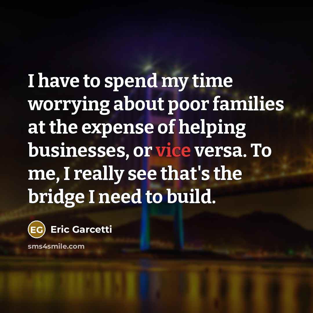 “I have to spend my time worrying about poor families…” quote by Eric Garcetti