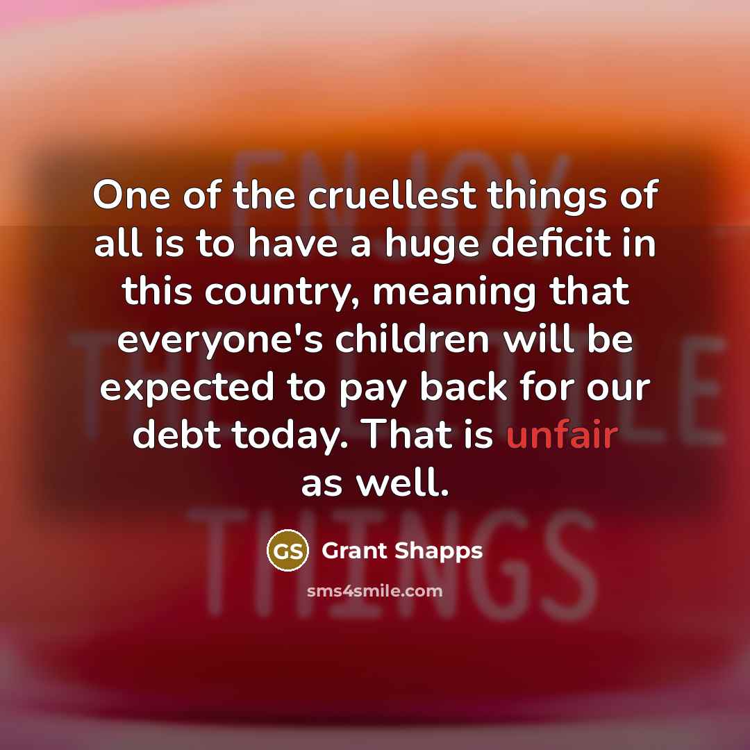 “One of the cruellest things of all is to have…” quote by Grant Shapps