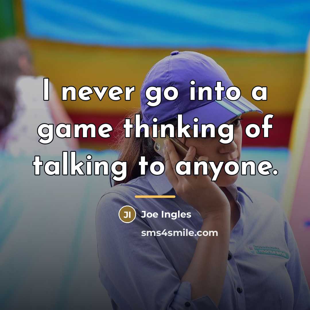 “I never go into a game thinking of talking to…” quote by Joe Ingles