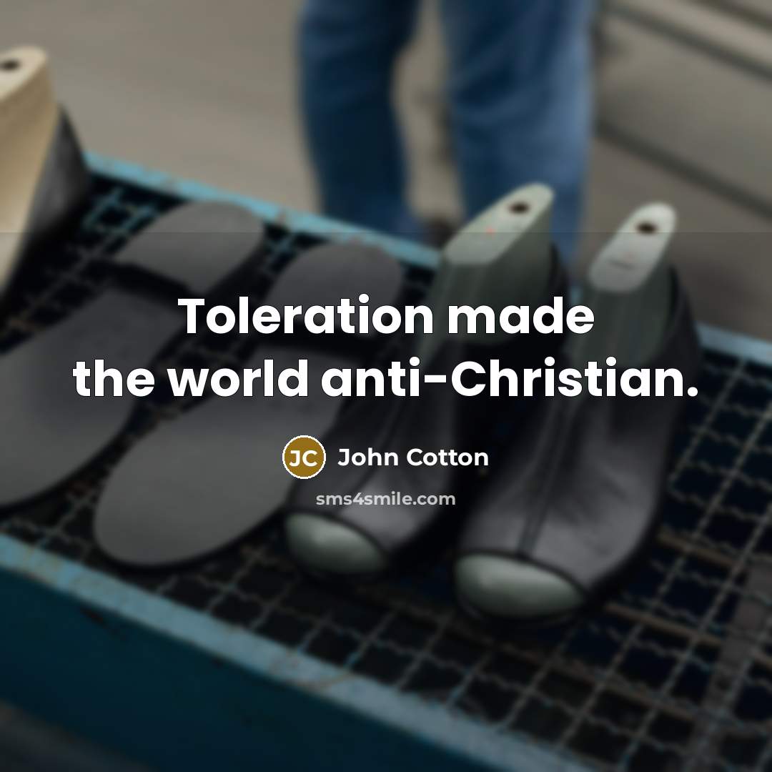 “Toleration made the world anti-Christian.” quote by John Cotton