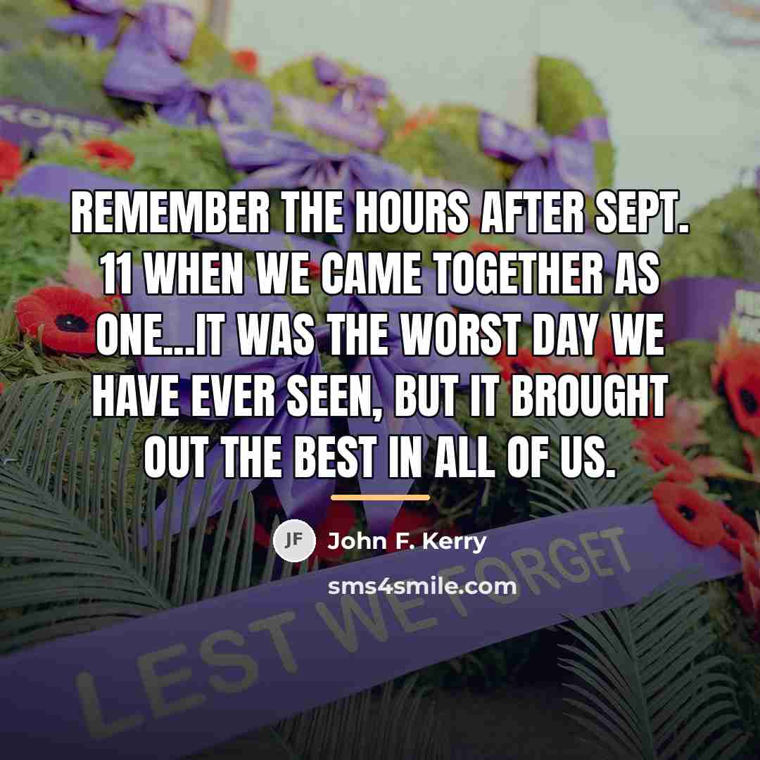 “Remember the hours after Sept. 11 when we came together…” quote by John F. Kerry