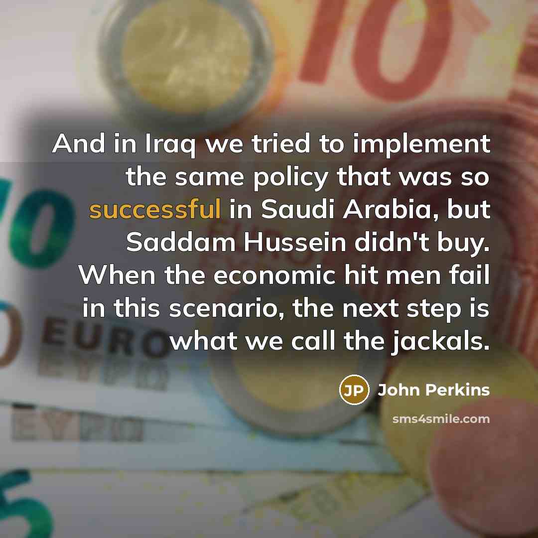 “And in Iraq we tried to implement the same policy…” quote by John Perkins