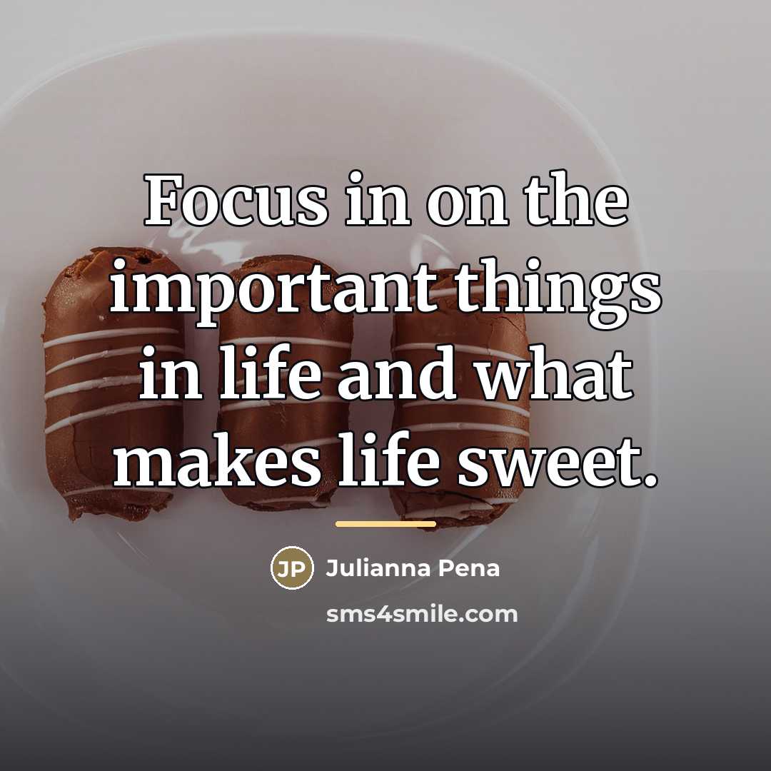 “Focus in on the important things in life and what…” quote by Julianna Pena
