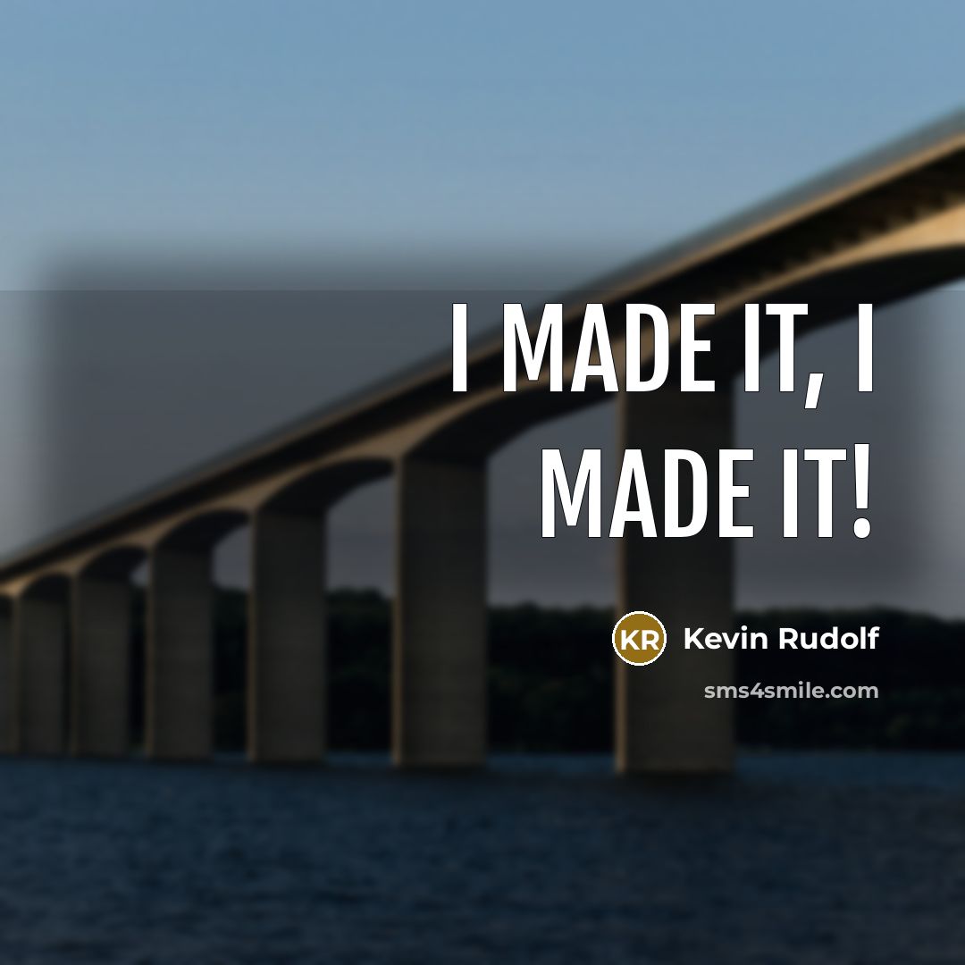 “I made it, I made it!…” quote by Kevin Rudolf