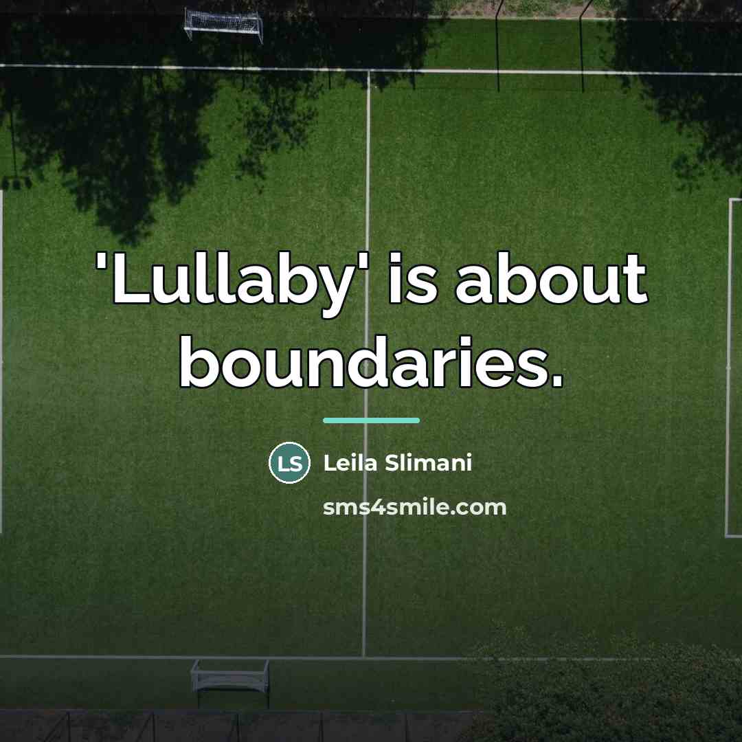 “'Lullaby' is about boundaries.…” quote by Leila Slimani