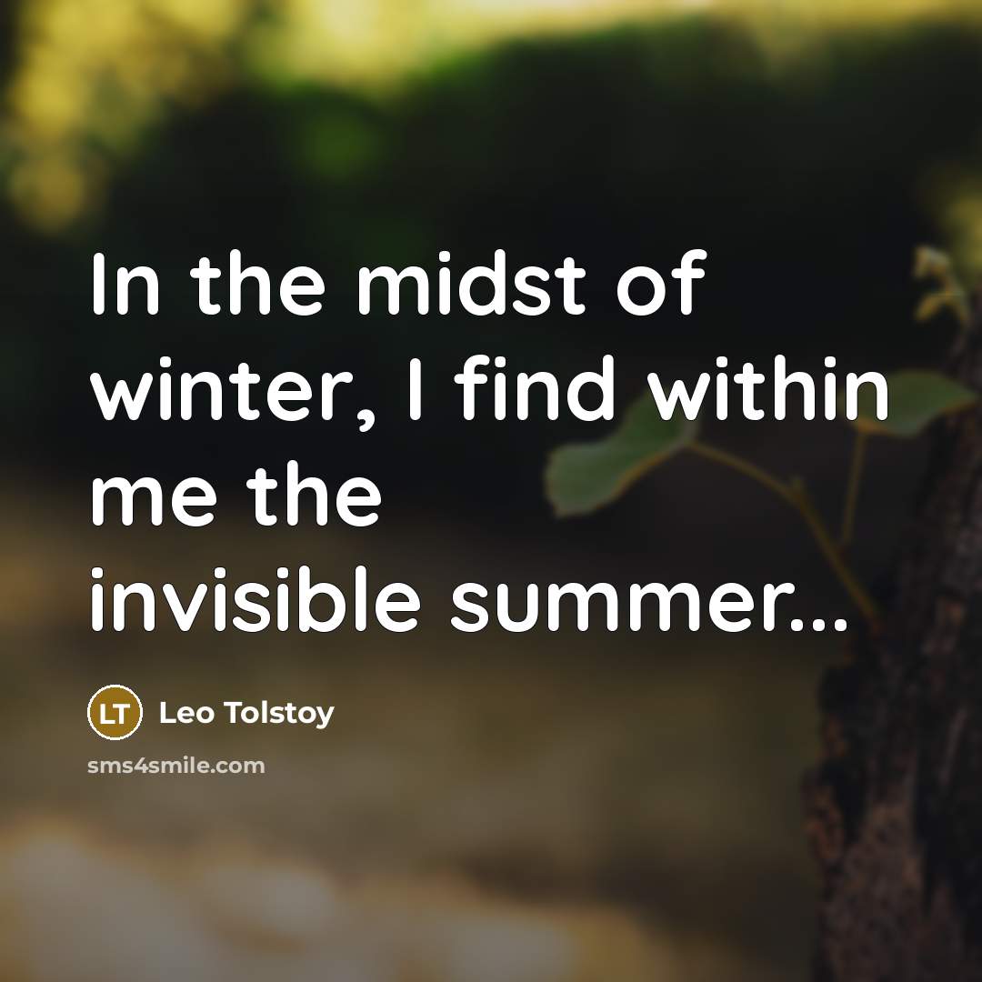 “In the midst of winter, I find within me the…” quote by Leo Tolstoy