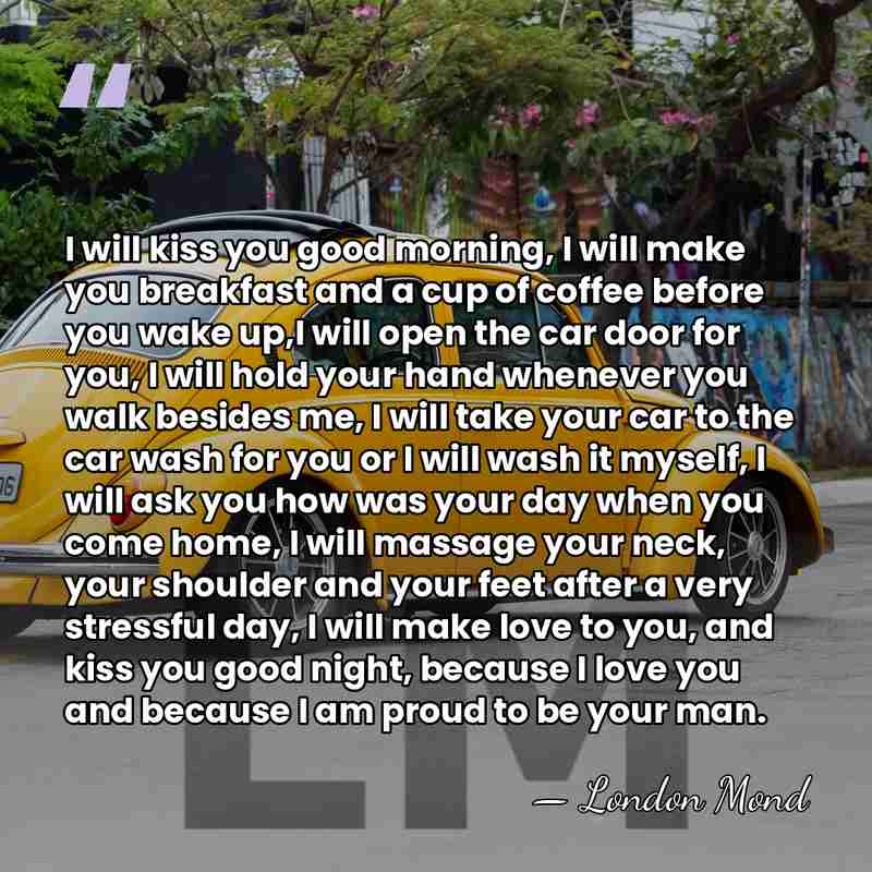 I will kiss you good morning, I will make you breakfast and&hellip; - London Mond