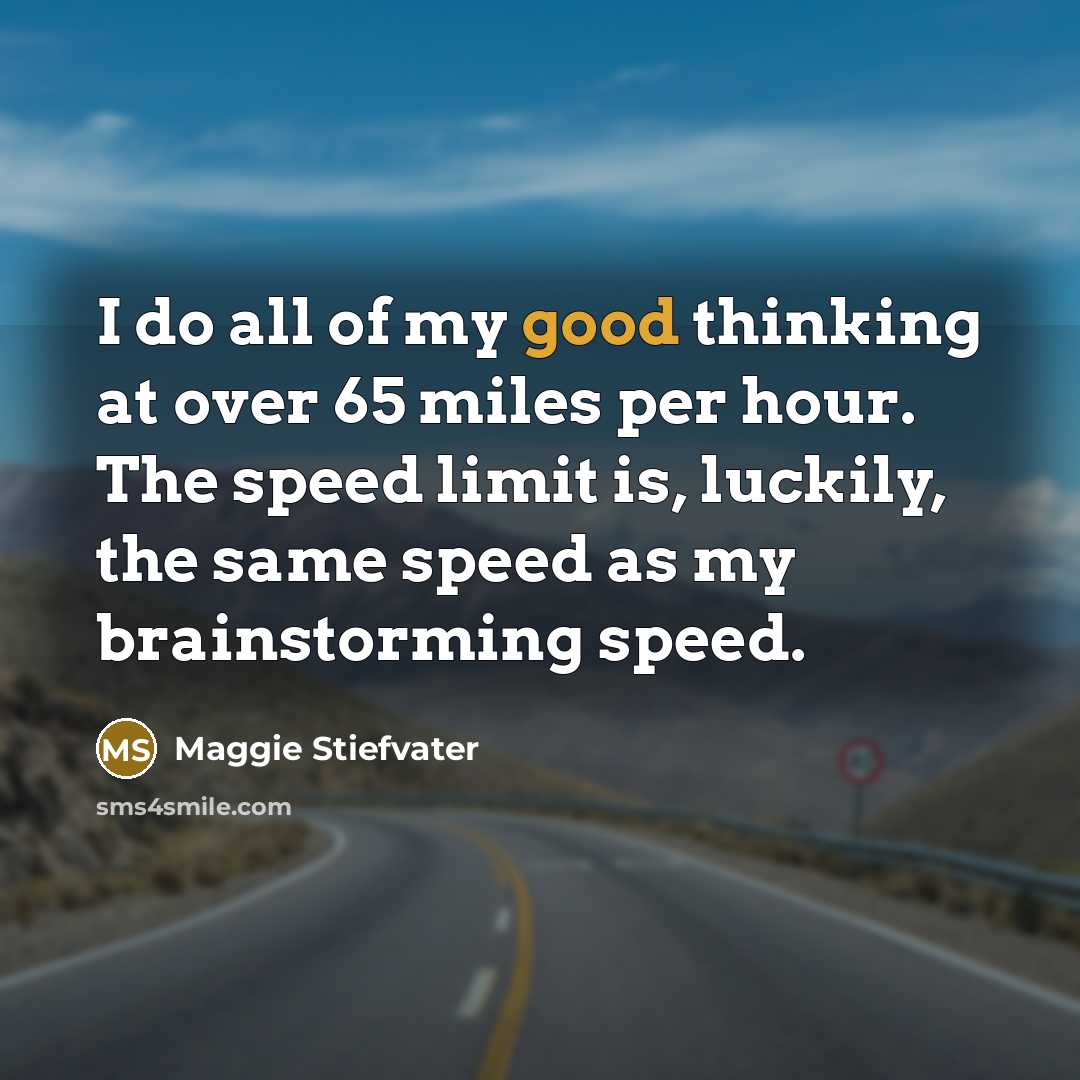 “I do all of my good thinking at over 65…” quote by Maggie Stiefvater
