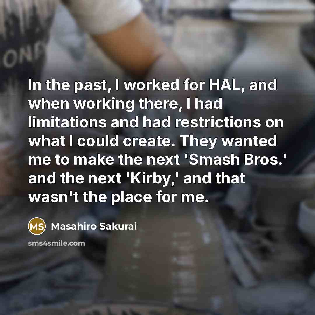 “In the past, I worked for HAL, and when working…” quote by Masahiro Sakurai