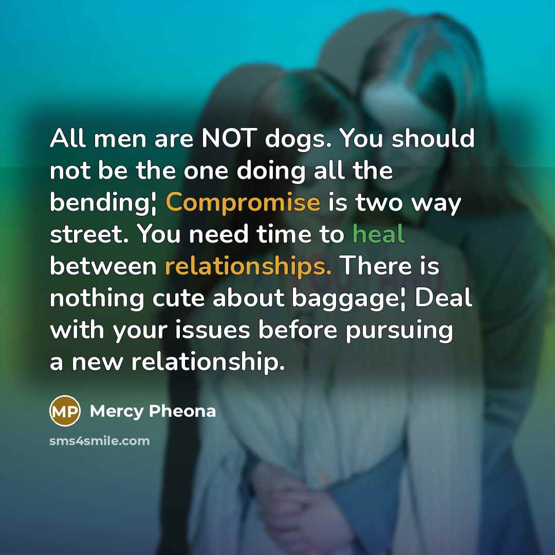 “All men are NOT dogs. You should not be the…” quote by Mercy Pheona