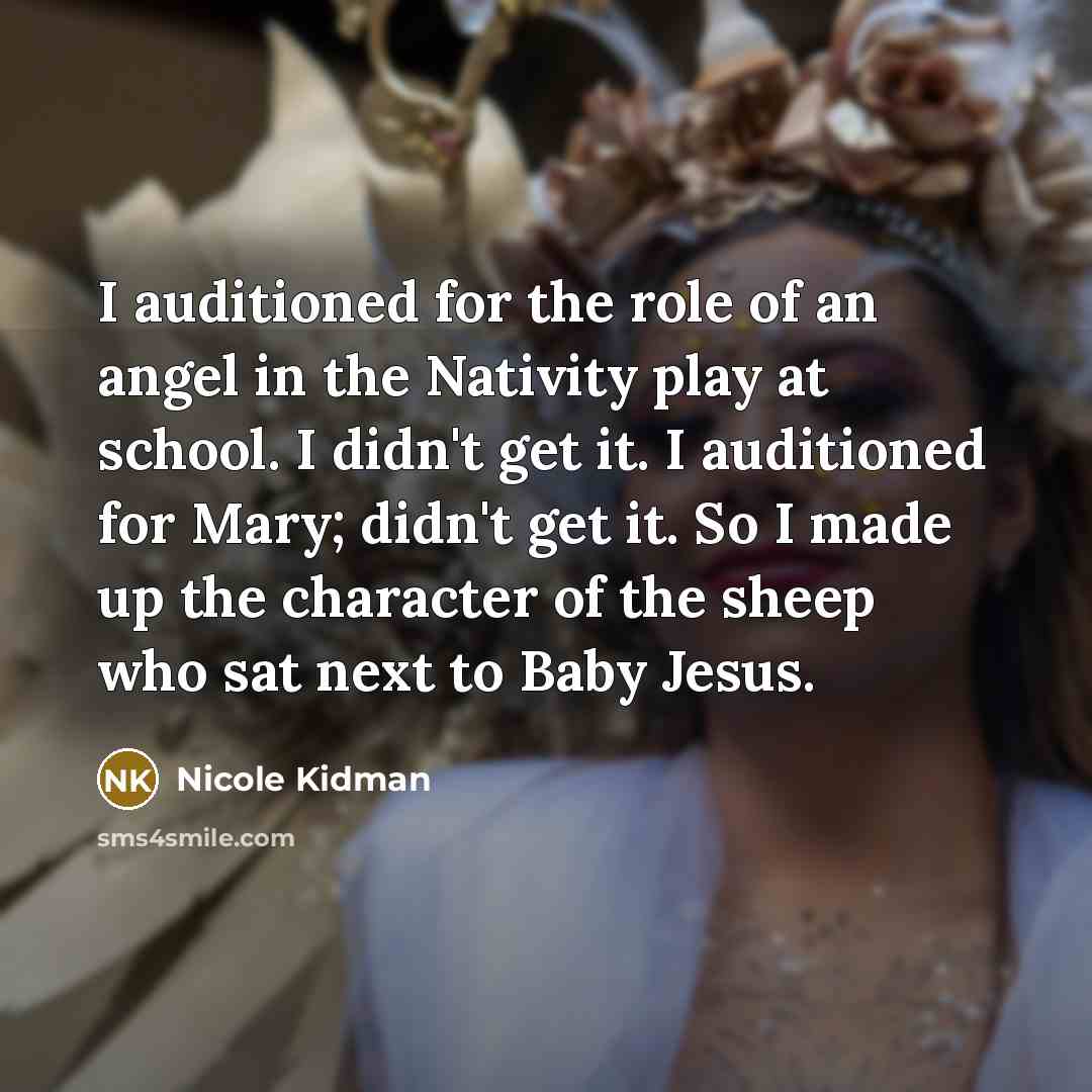 “I auditioned for the role of an angel in the…” quote by Nicole Kidman