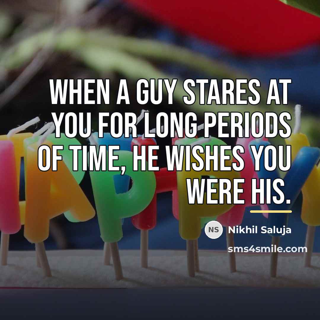 “When a guy stares at you for long periods of…” quote by Nikhil Saluja