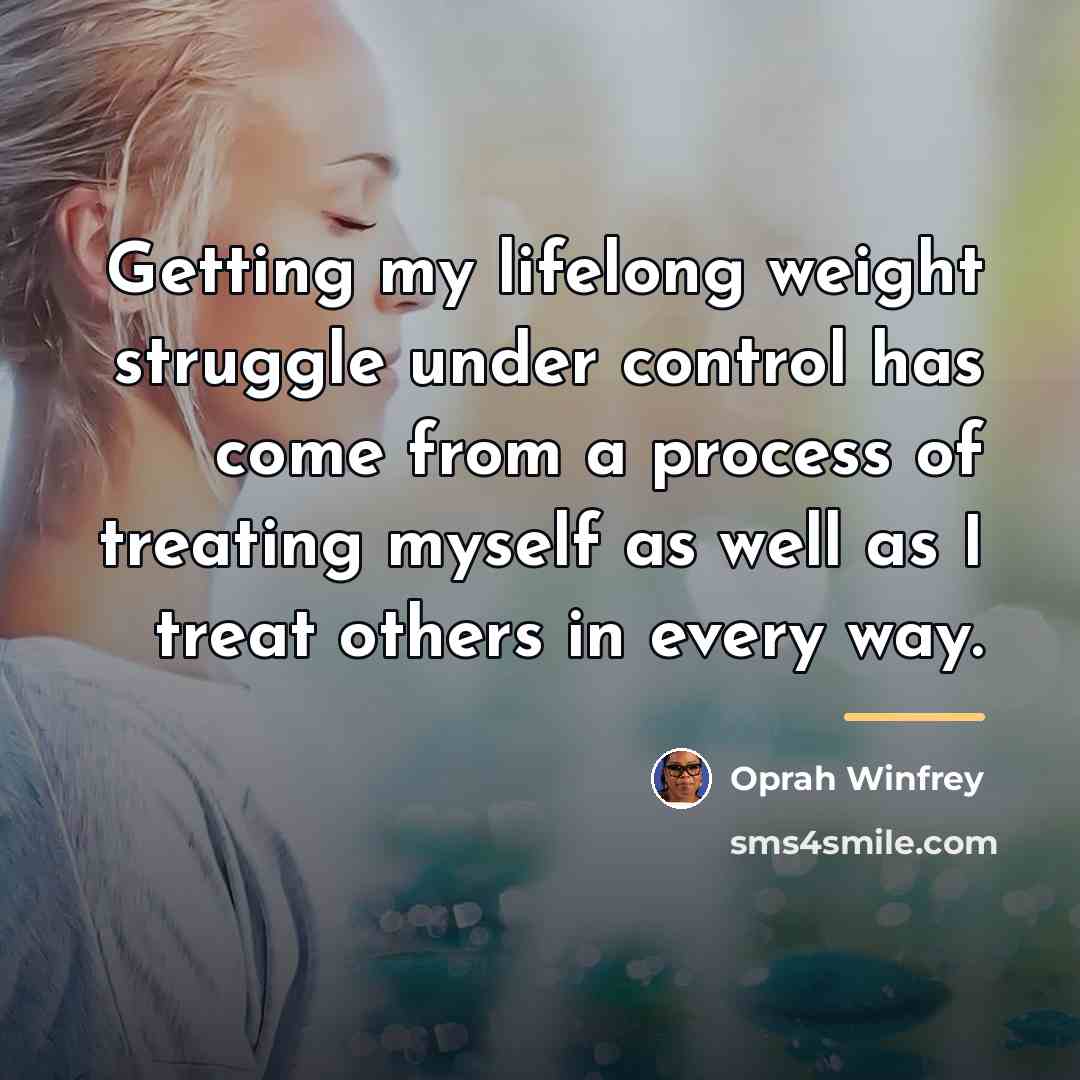 “Getting my lifelong weight struggle under control has come from…” quote by Oprah Winfrey