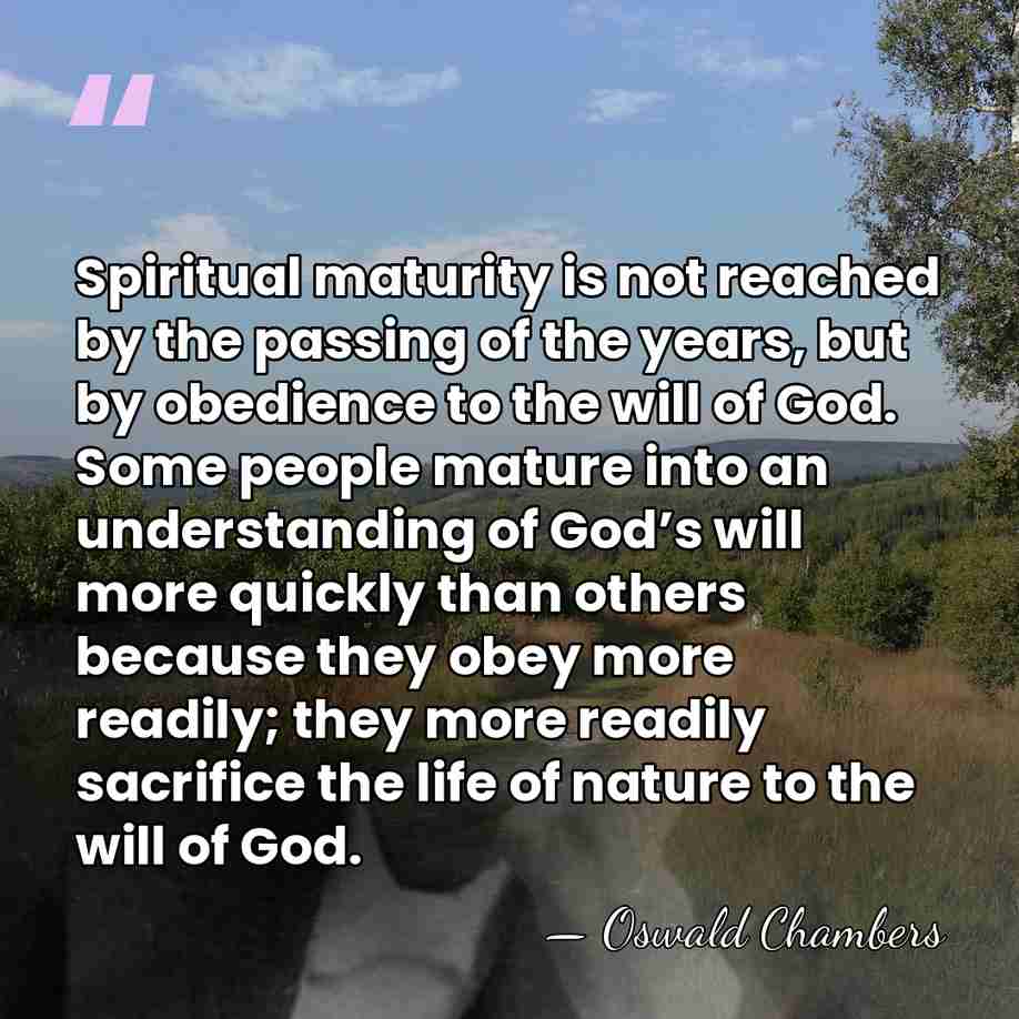 Spiritual maturity is not reached by the passing of the years, but&hellip; - Oswald Chambers