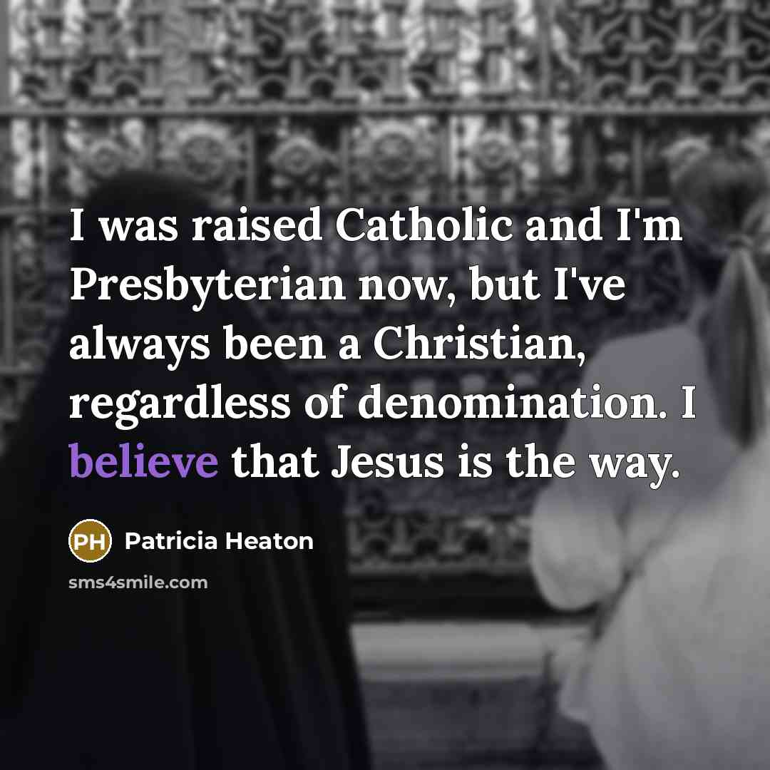 “I was raised Catholic and I'm Presbyterian now, but I've…” quote by Patricia Heaton
