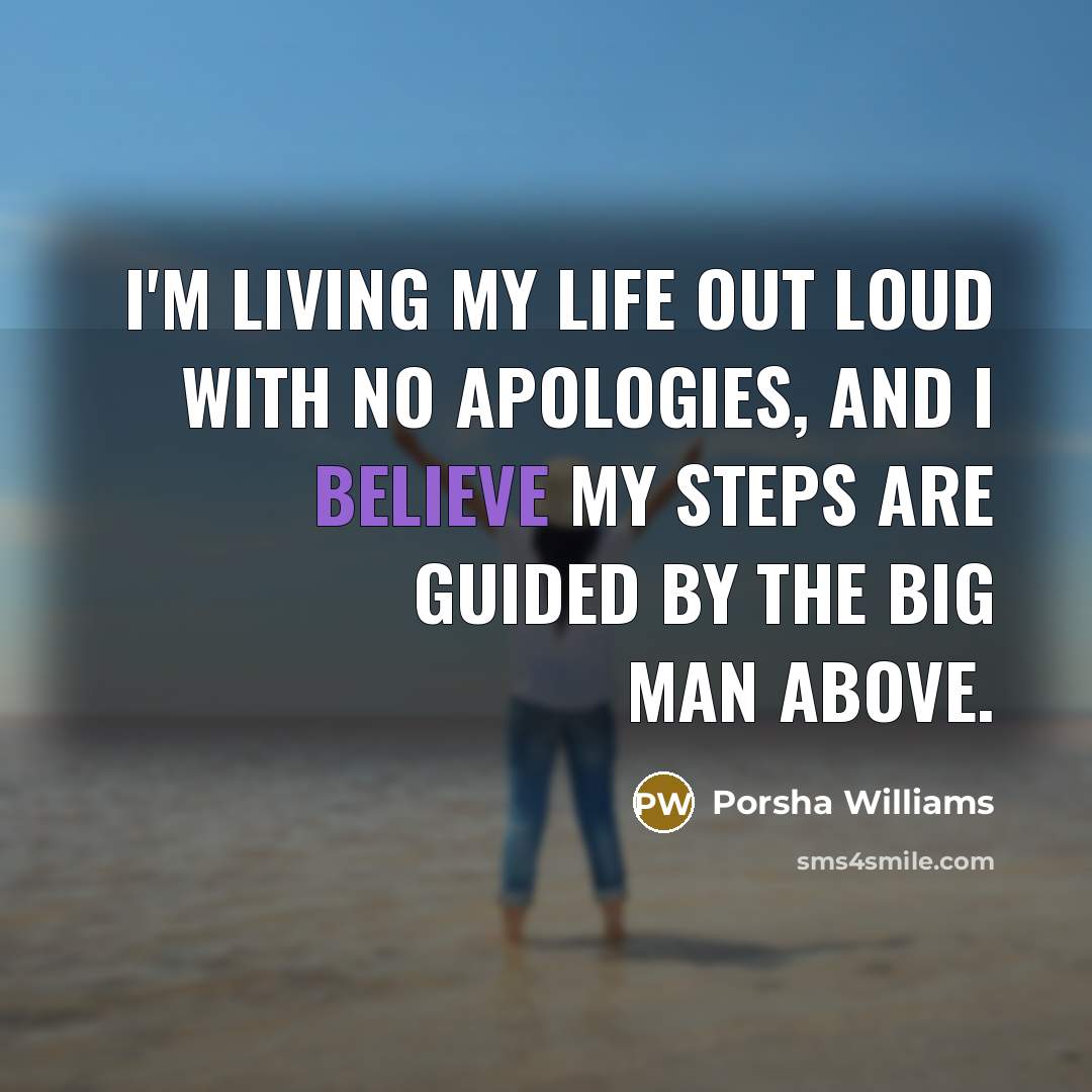 “I'm living my life out loud with no apologies, and…” quote by Porsha Williams