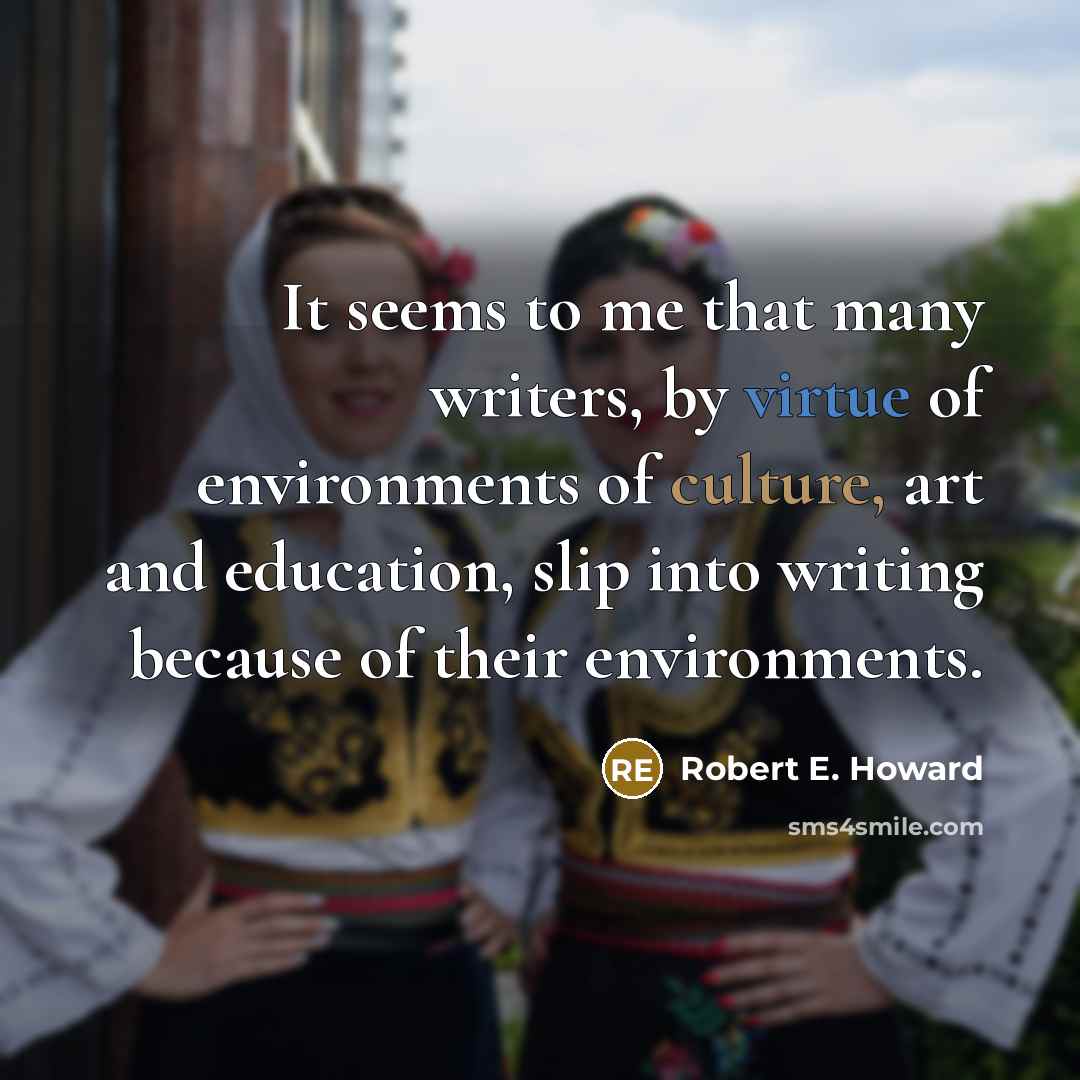 “It seems to me that many writers, by virtue of…” quote by Robert E. Howard