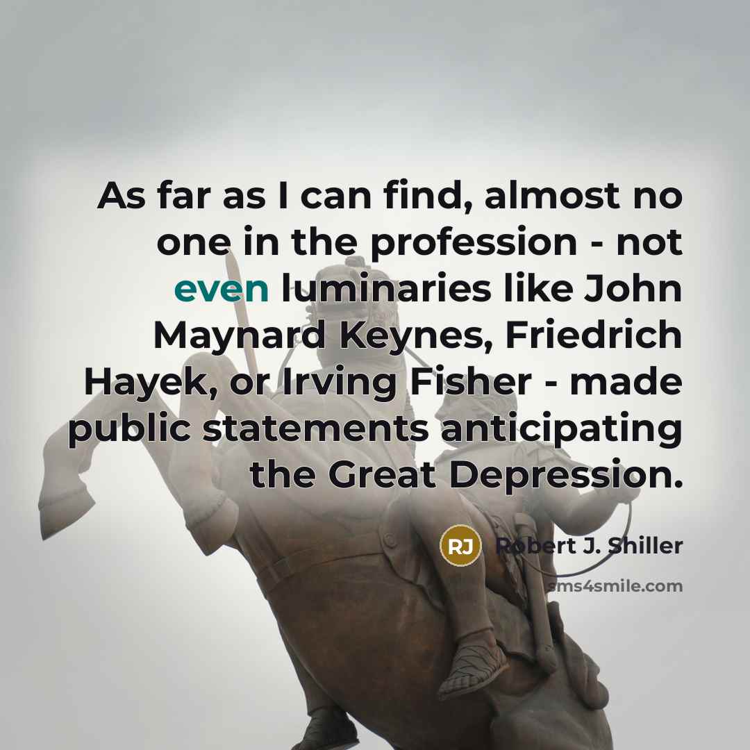 “As far as I can find, almost no one in…” quote by Robert J. Shiller