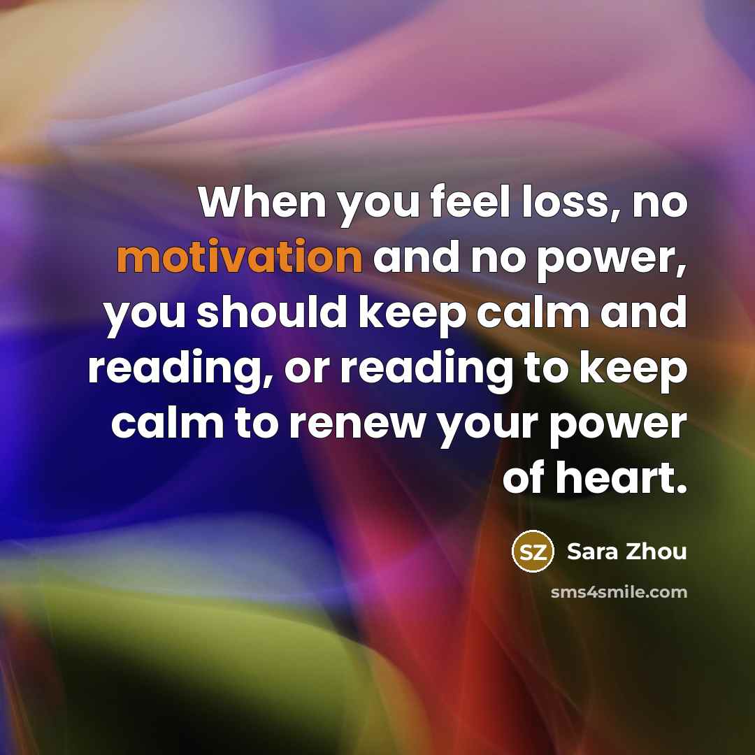 “When you feel loss, no motivation and no power, you…” quote by Sara Zhou