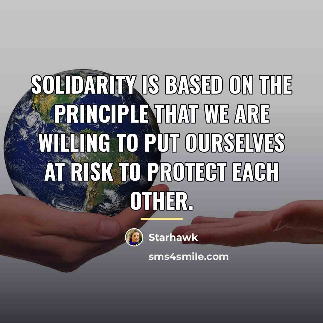 “Solidarity is based on the principle that we are willing…” quote by Starhawk