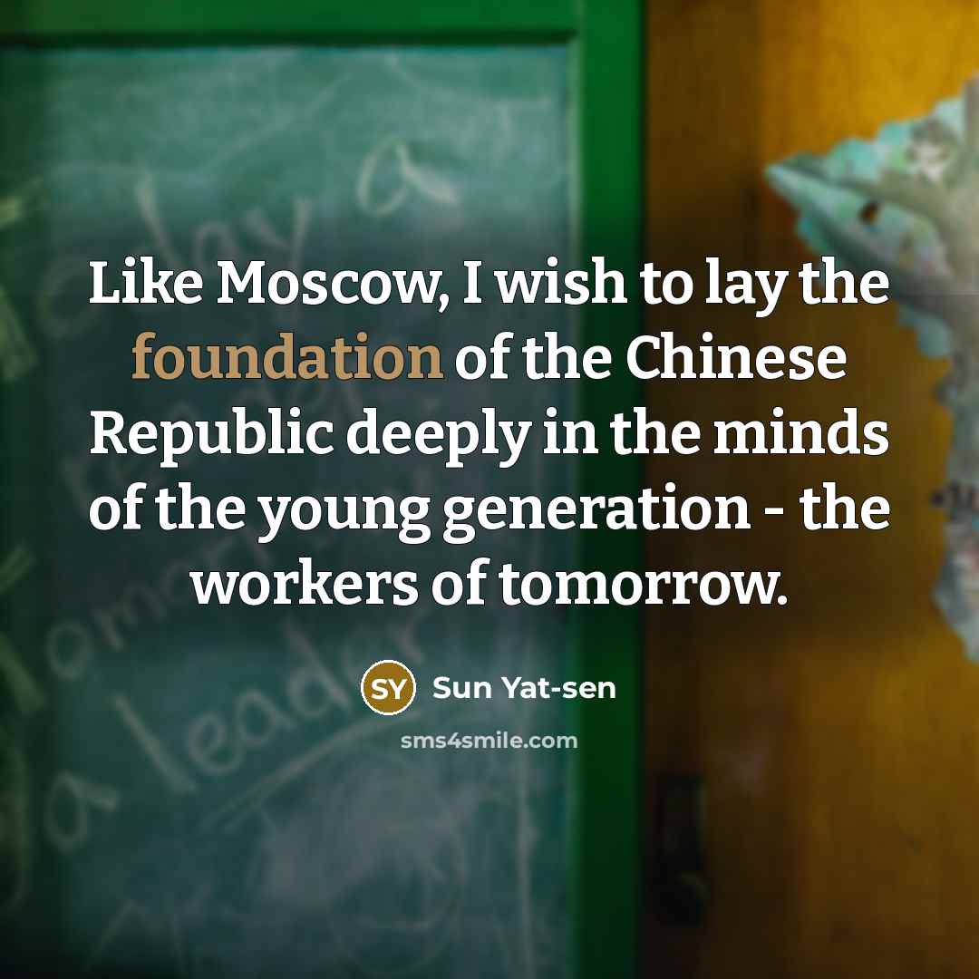 “Like Moscow, I wish to lay the foundation of the…” quote by Sun Yat-sen