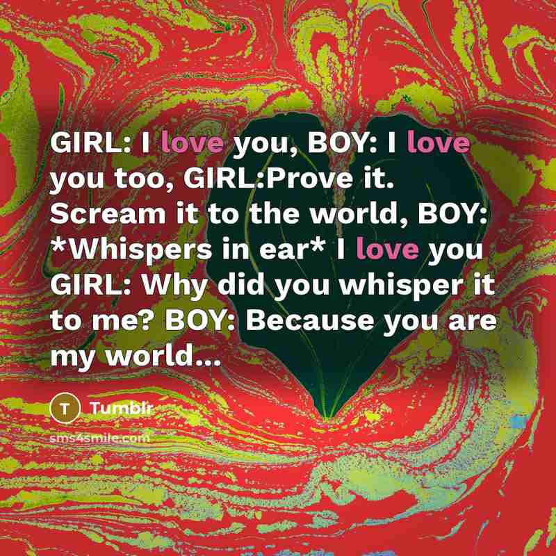 “GIRL: I love you, BOY: I love you too, GIRL:Prove…” quote by Tumblr