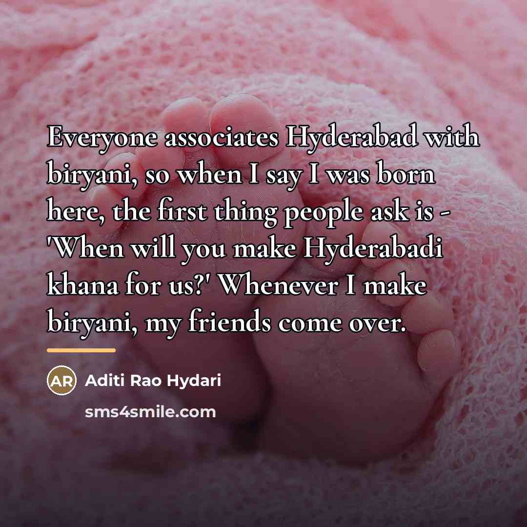 “Everyone associates Hyderabad with biryani, so when I say I…” quote by Aditi Rao Hydari