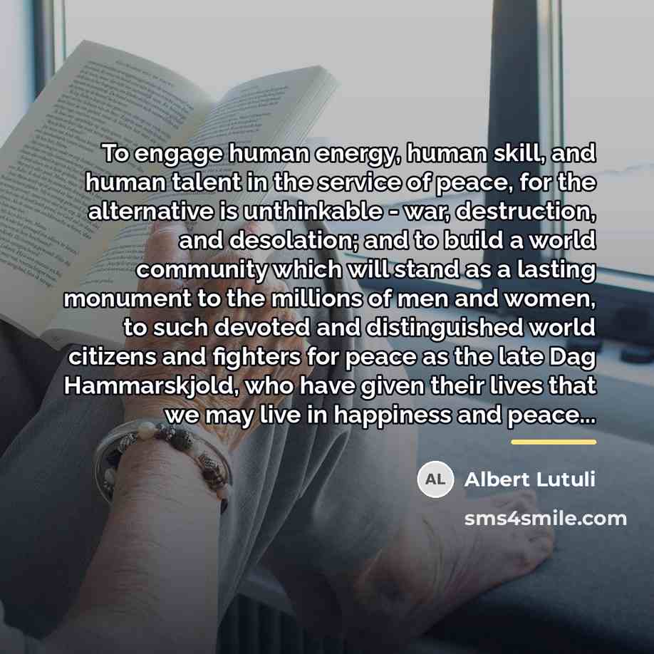 “To engage human energy, human skill, and human talent in…” quote by Albert Lutuli