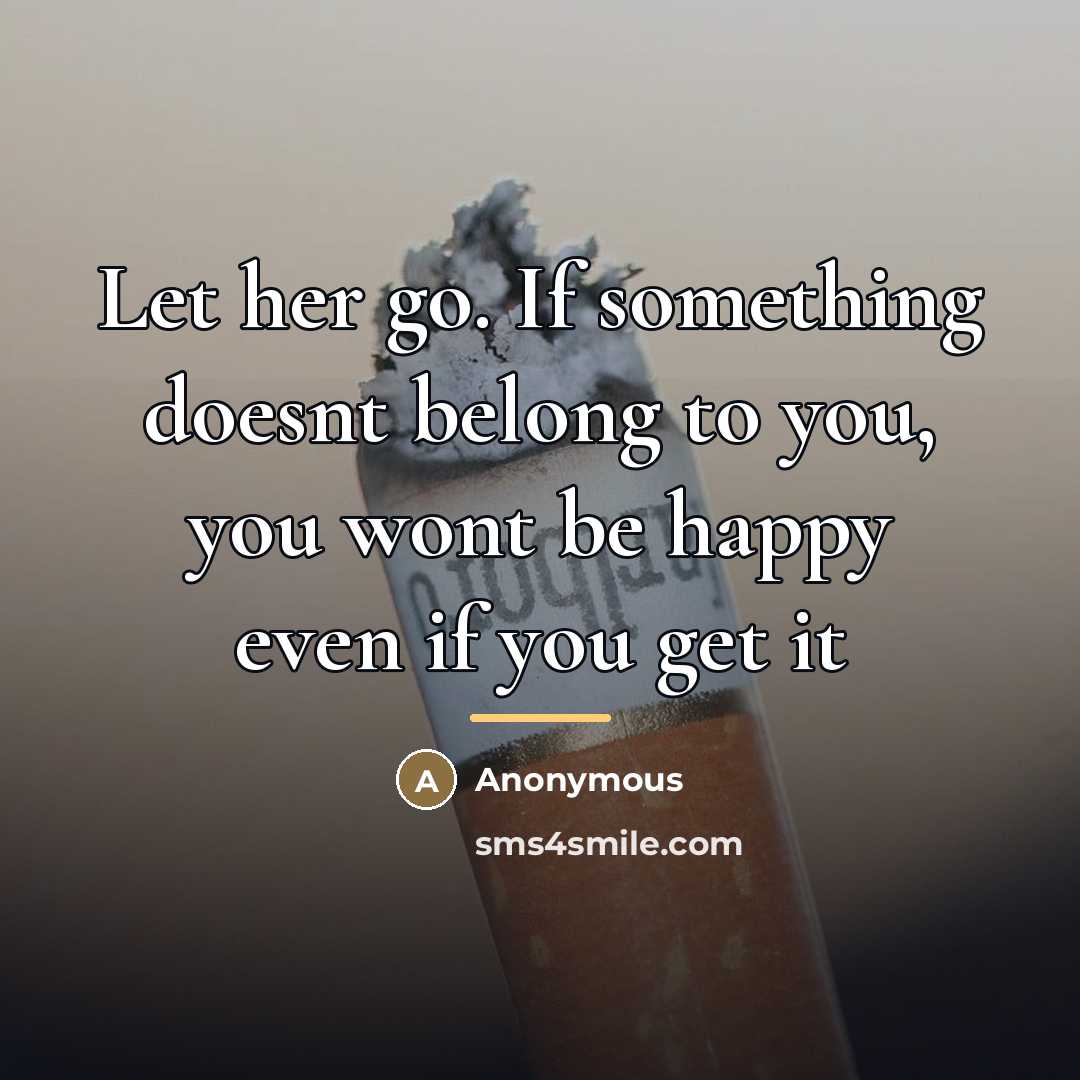“Let her go. If something doesnt belong to you, you…” quote by Anonymous
