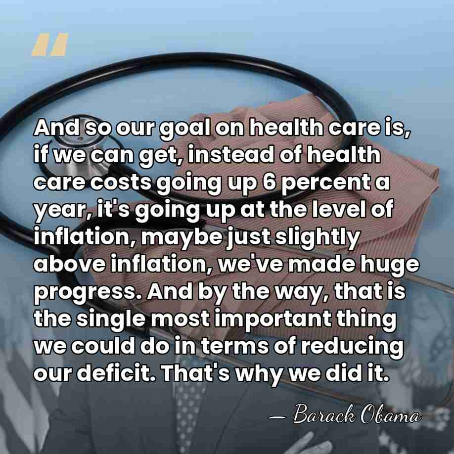 And so our goal on health care is, if we can get,&hellip; - Barack Obama