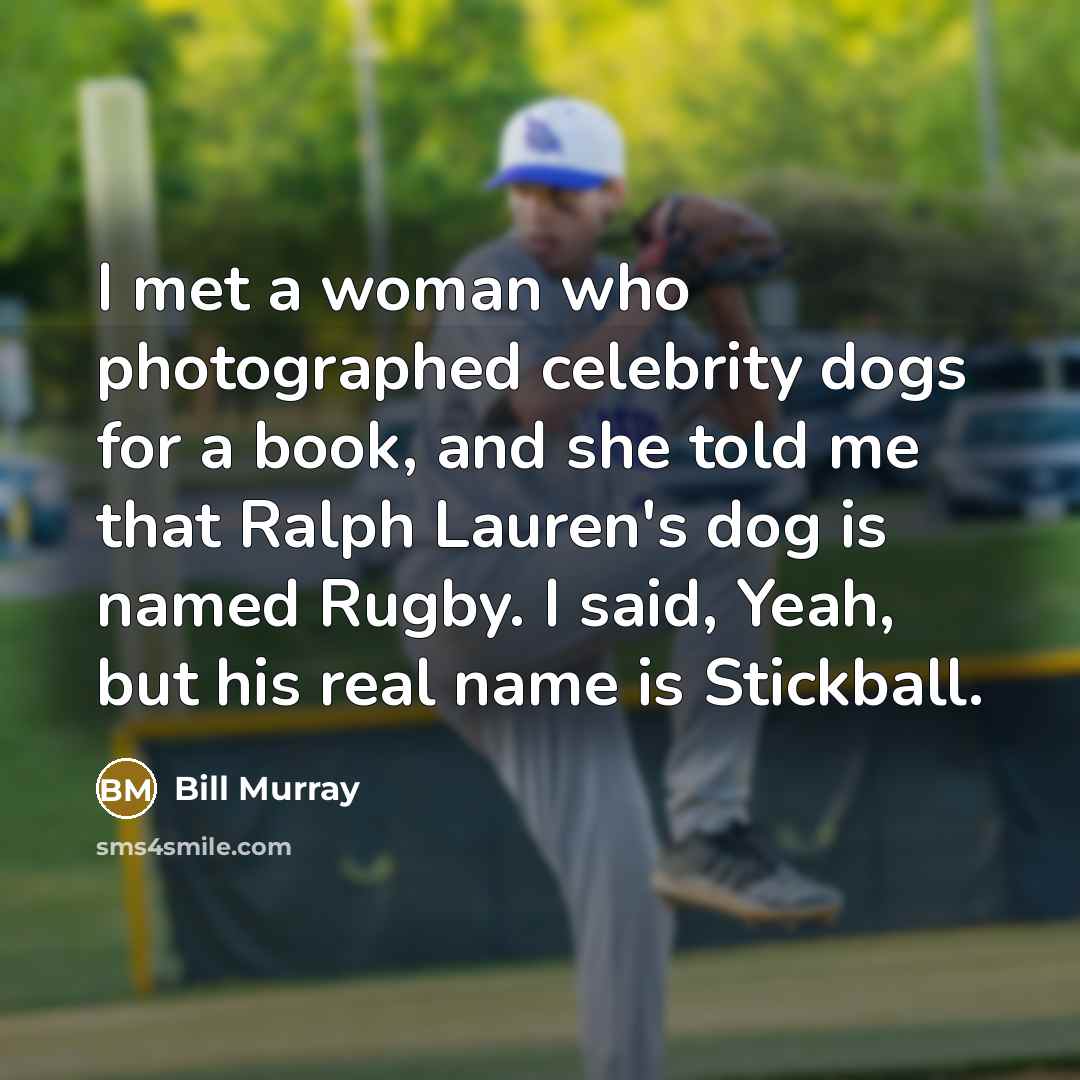 “I met a woman who photographed celebrity dogs for a…” quote by Bill Murray