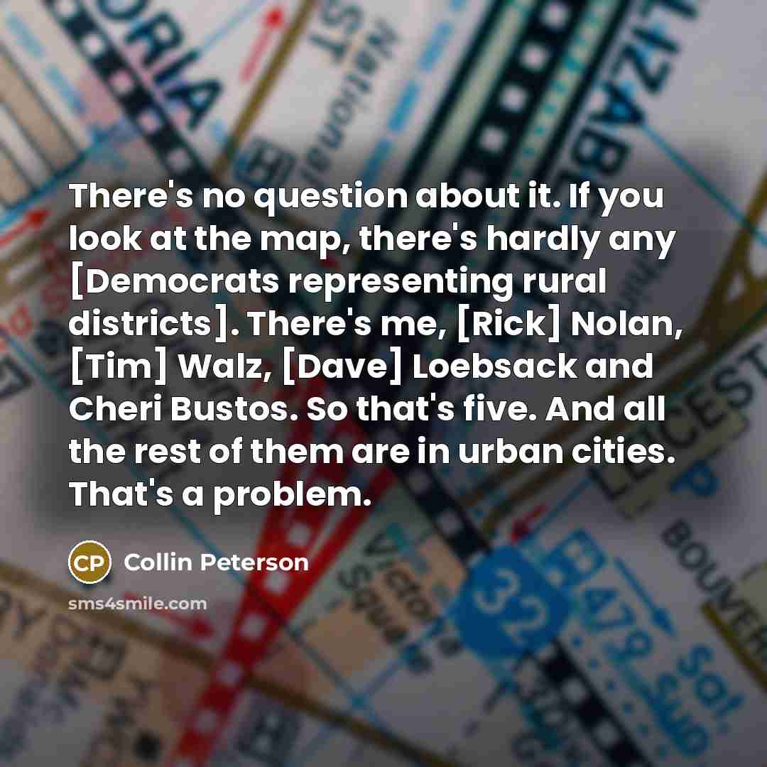 “There's no question about it. If you look at the…” quote by Collin Peterson