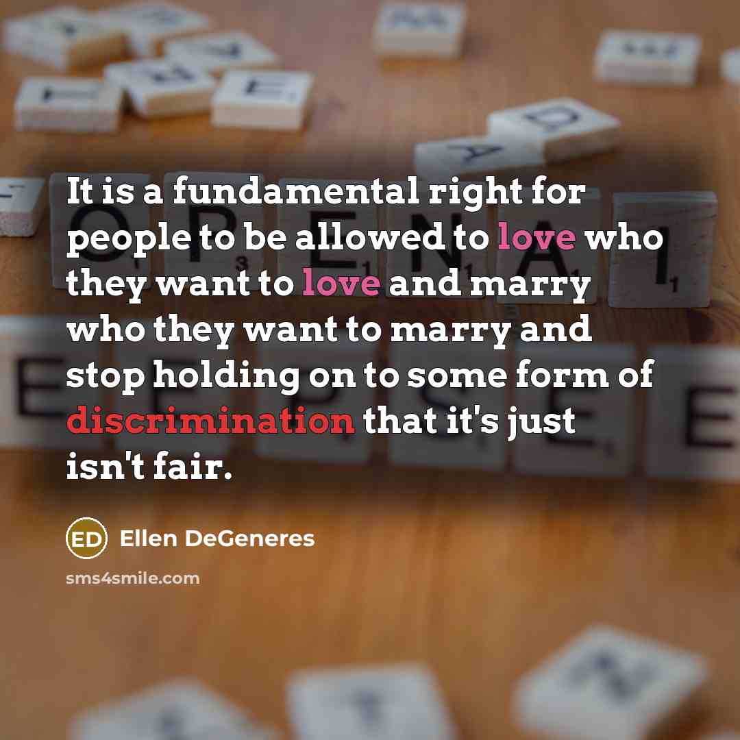 “It is a fundamental right for people to be allowed…” quote by Ellen DeGeneres