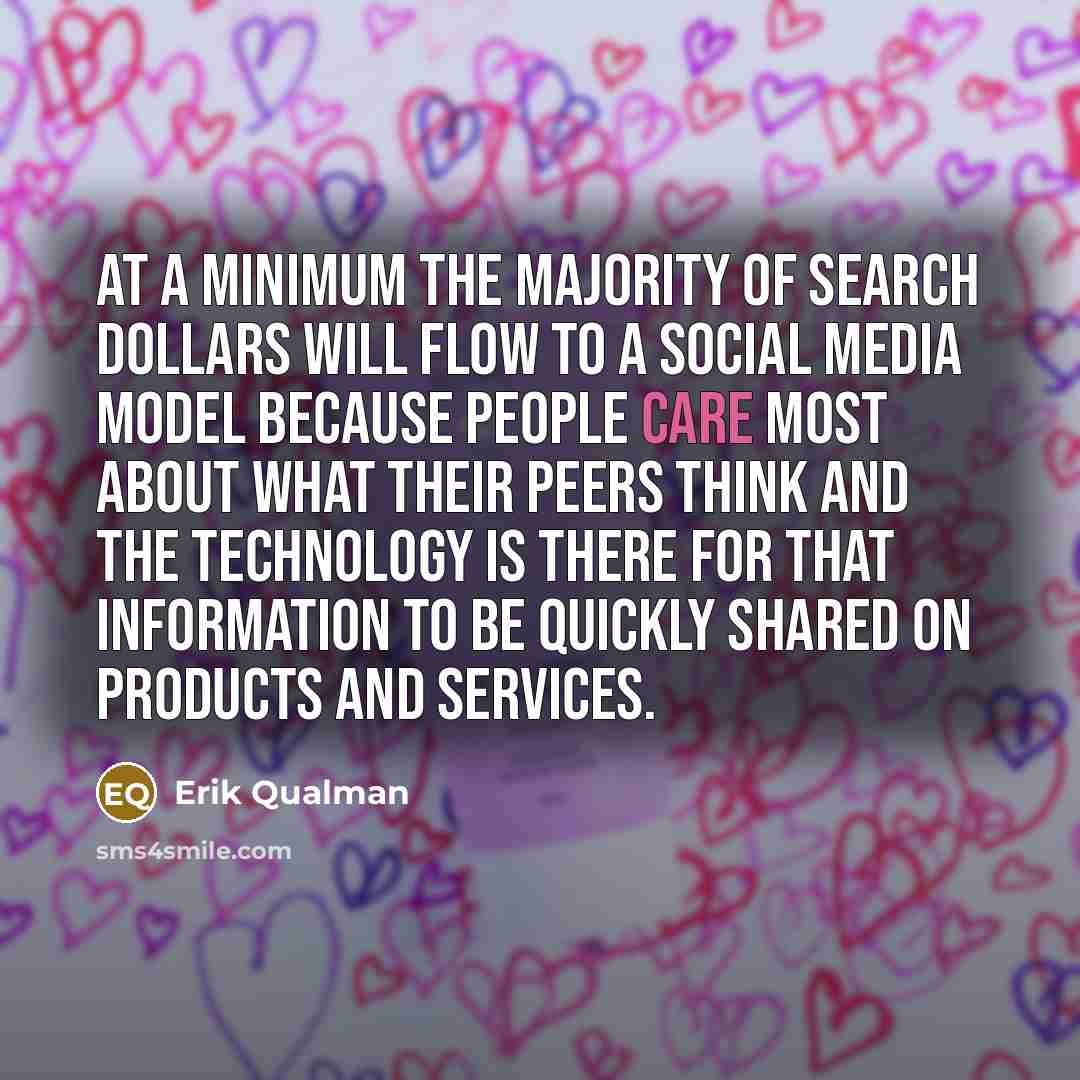 “At a minimum the majority of search dollars will flow…” quote by Erik Qualman