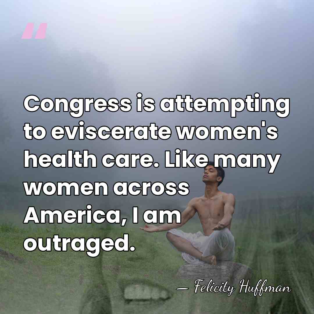 Congress is attempting to eviscerate women's health care. Like many women across&hellip; - Felicity Huffman