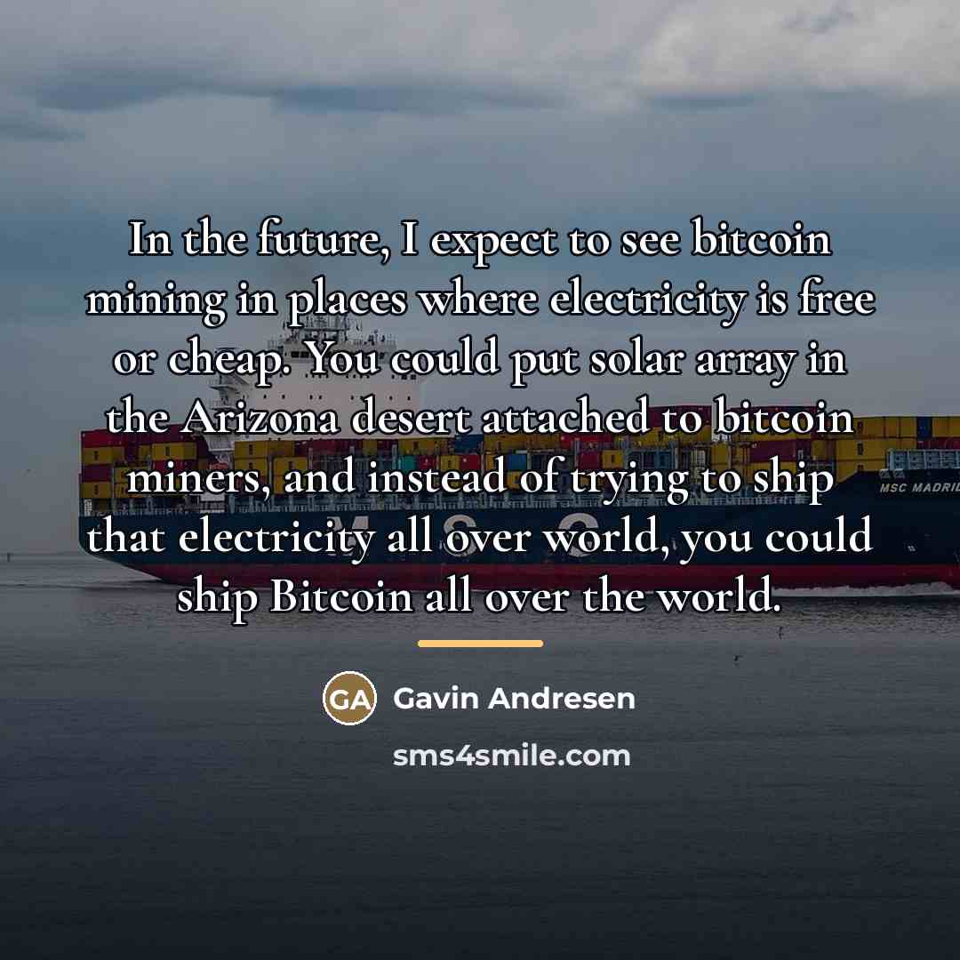 “In the future, I expect to see bitcoin mining in…” quote by Gavin Andresen