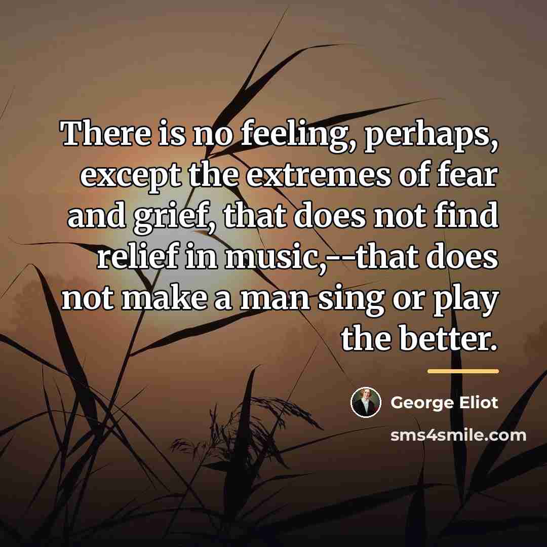 “There is no feeling, perhaps, except the extremes of fear…” quote by George Eliot