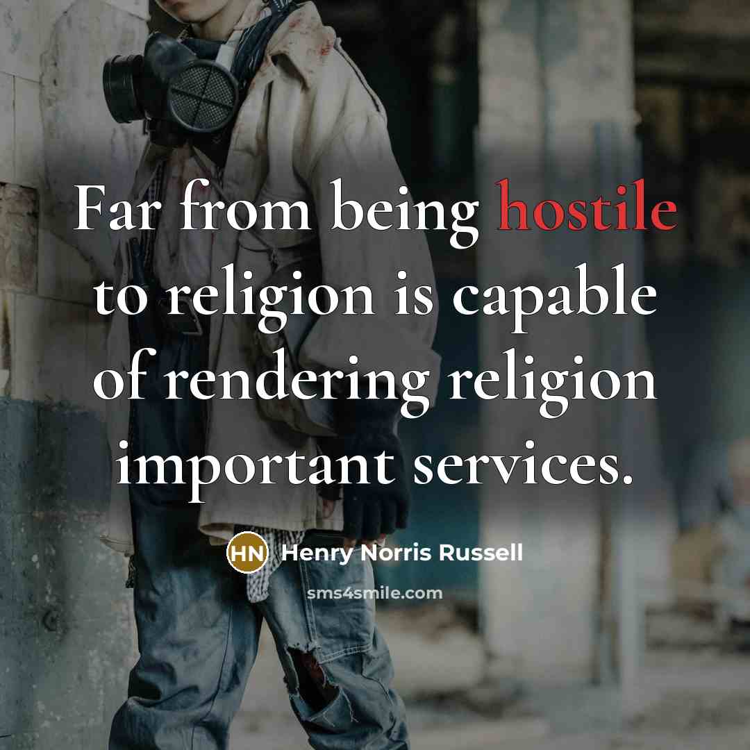 “Far from being hostile to religion is capable of rendering…” quote by Henry Norris Russell