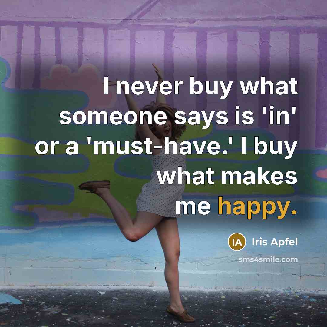 “I never buy what someone says is 'in' or a…” quote by Iris Apfel