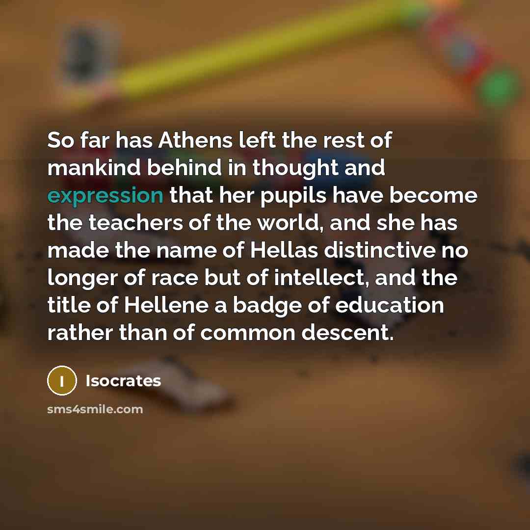 “So far has Athens left the rest of mankind behind…” quote by Isocrates