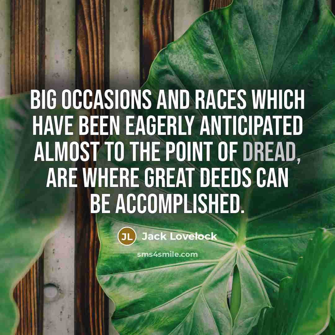 “Big occasions and races which have been eagerly anticipated almost…” quote by Jack Lovelock