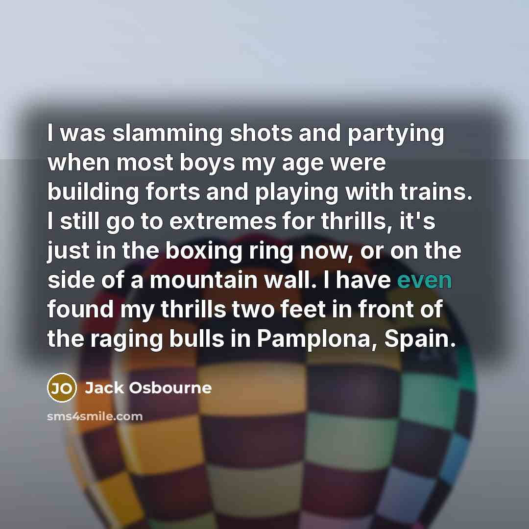 “I was slamming shots and partying when most boys my…” quote by Jack Osbourne